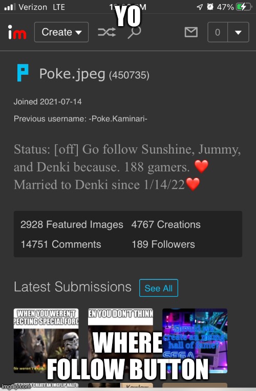 YO; WHERE FOLLOW BUTTON | made w/ Imgflip meme maker