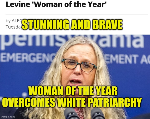 Woman of the Year | STUNNING AND BRAVE; WOMAN OF THE YEAR OVERCOMES WHITE PATRIARCHY | image tagged in woman of the year,patriarchy,safe space,doctor strange,identity theft,mental illness | made w/ Imgflip meme maker