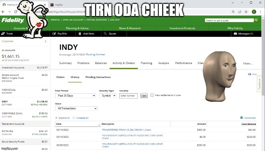 TIRN ODA CHIEEK | image tagged in stonks,fidelity,stonks panic calm panic,gme,meme man,oh wow are you actually reading these tags | made w/ Imgflip meme maker