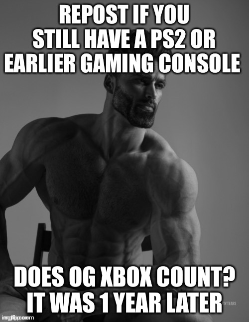 DOES OG XBOX COUNT? IT WAS 1 YEAR LATER | made w/ Imgflip meme maker