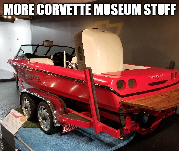 Corvette boat | MORE CORVETTE MUSEUM STUFF | made w/ Imgflip meme maker