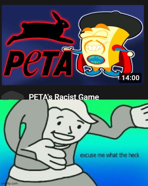 PETA is only getting worse and worse, the hell is this!? | image tagged in excuse me what the heck | made w/ Imgflip meme maker