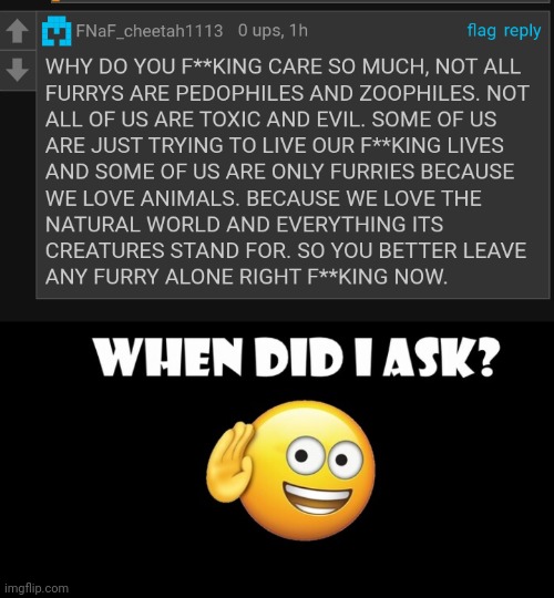 I don't think anyone asked | image tagged in when did i ask,anti furry | made w/ Imgflip meme maker