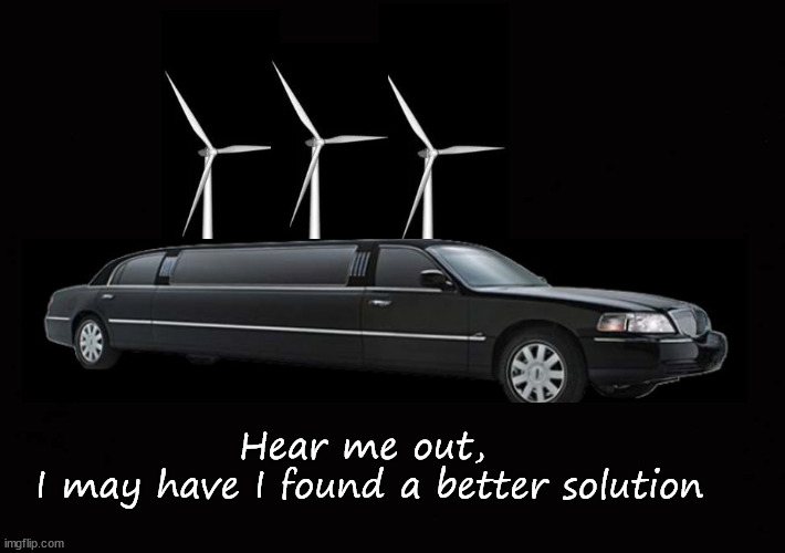 electric cars without batteries; a better idea | Hear me out, 
I may have I found a better solution | image tagged in electric cars,green energy | made w/ Imgflip meme maker