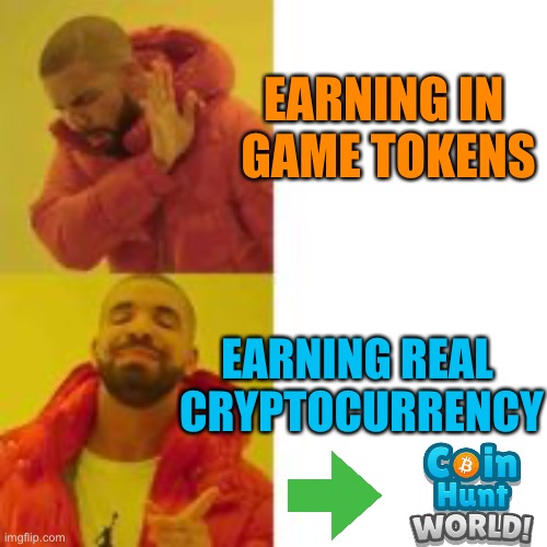 Not that but this | EARNING IN 
GAME TOKENS; EARNING REAL 
CRYPTOCURRENCY | image tagged in not that but this,coin hunt world,cryptocurrency,chw,mobile gaming | made w/ Imgflip meme maker