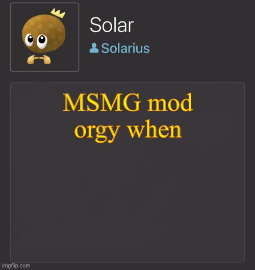 J | MSMG mod orgy when | image tagged in j | made w/ Imgflip meme maker