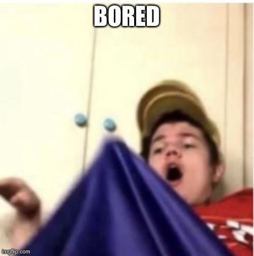 Stream kinda stale | BORED | image tagged in alfaoxtrot mega boner | made w/ Imgflip meme maker