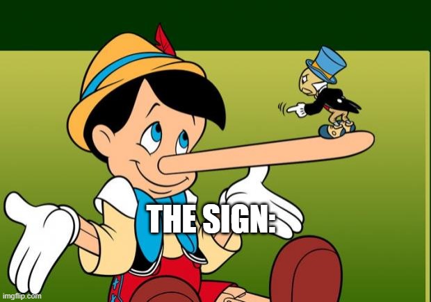 Liar | THE SIGN: | image tagged in liar | made w/ Imgflip meme maker