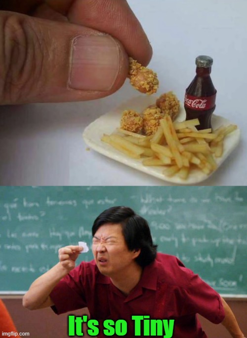 It's so Tiny | image tagged in can't see | made w/ Imgflip meme maker