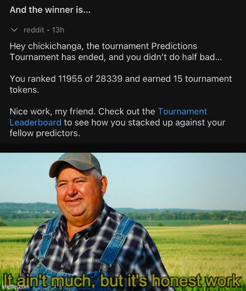 Whenever I win a prediction tournament | image tagged in reddit | made w/ Imgflip meme maker