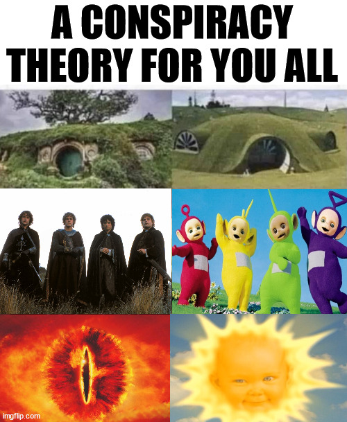 A CONSPIRACY THEORY FOR YOU ALL | image tagged in conspiracy theory | made w/ Imgflip meme maker