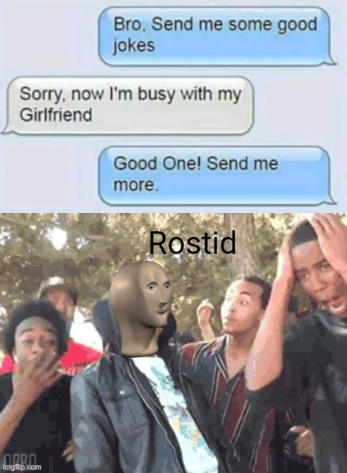 image tagged in meme man rostid | made w/ Imgflip meme maker