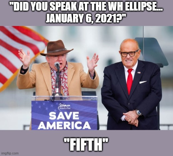 Pleading the "Fifth" is every Trump sychophant's answer for pushing his Big Lie |  "DID YOU SPEAK AT THE WH ELLIPSE...
JANUARY 6, 2021?"; "FIFTH" | image tagged in trump,the big lie,insurrection,gop corruption,john eastman,house select committee | made w/ Imgflip meme maker