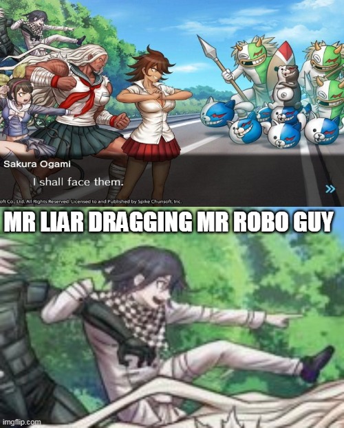 MR LIAR DRAGGING MR ROBO GUY | made w/ Imgflip meme maker