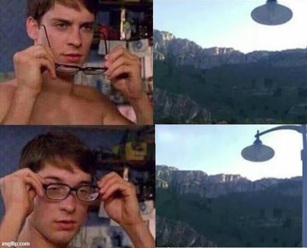 he thought it was an UFO LOL | image tagged in spiderman glasses | made w/ Imgflip meme maker