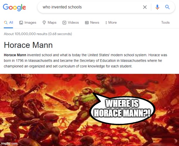Where is him?! | WHERE IS HORACE MANN?! | image tagged in high school | made w/ Imgflip meme maker