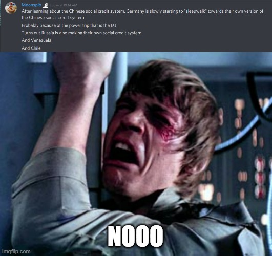 Stop implementing SOCIAL CREDIT SYSTEMS | NOOO | image tagged in luke skywalker noooo,come on | made w/ Imgflip meme maker