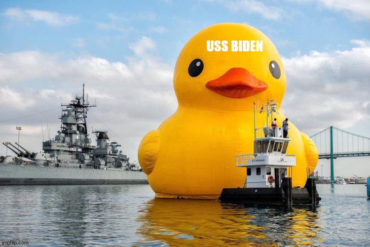 USS Biden | USS BIDEN | image tagged in uss biden,rubber duck | made w/ Imgflip meme maker