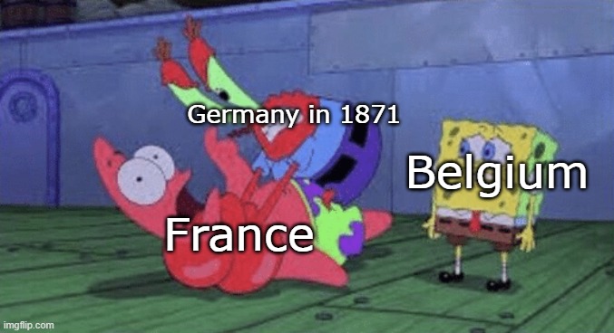 Zee Kaiser | Germany in 1871; Belgium; France | image tagged in mr krabs choking patrick | made w/ Imgflip meme maker