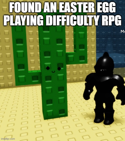 FOUND AN EASTER EGG PLAYING DIFFICULTY RPG | made w/ Imgflip meme maker