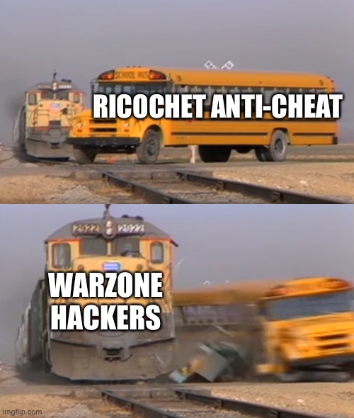 A train hitting a school bus | RICOCHET ANTI-CHEAT; WARZONE HACKERS | image tagged in a train hitting a school bus | made w/ Imgflip meme maker