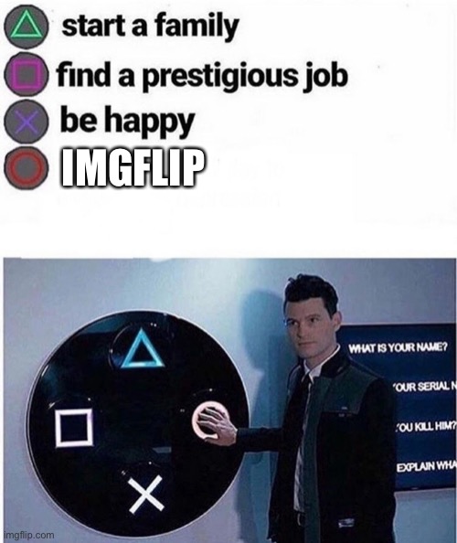 imgflip | IMGFLIP | image tagged in playstation multiple choice meme | made w/ Imgflip meme maker