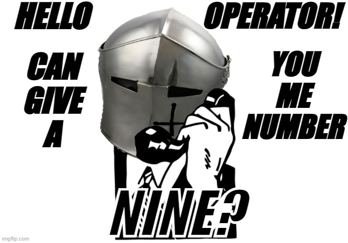 Will you give me back my dime? | HELLO; OPERATOR! YOU
ME
NUMBER; CAN
GIVE
A; NINE? | image tagged in rmk,white stripes | made w/ Imgflip meme maker