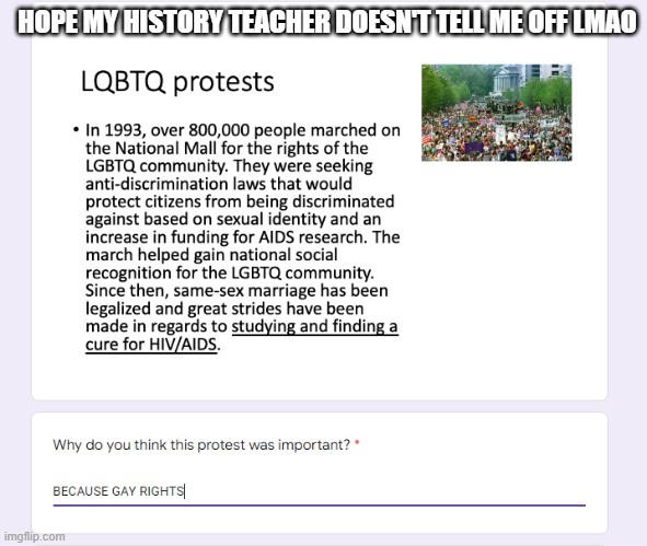 HOPE MY HISTORY TEACHER DOESN'T TELL ME OFF LMAO | made w/ Imgflip meme maker