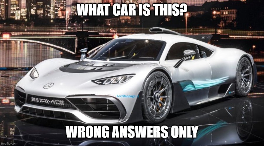 WHAT CAR IS THIS? WRONG ANSWERS ONLY | made w/ Imgflip meme maker