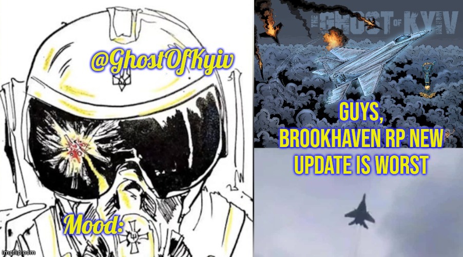 Wolfpaq Why? | GUYS, BROOKHAVEN RP NEW UPDATE IS WORST | image tagged in ghostofkyiv annoucment | made w/ Imgflip meme maker