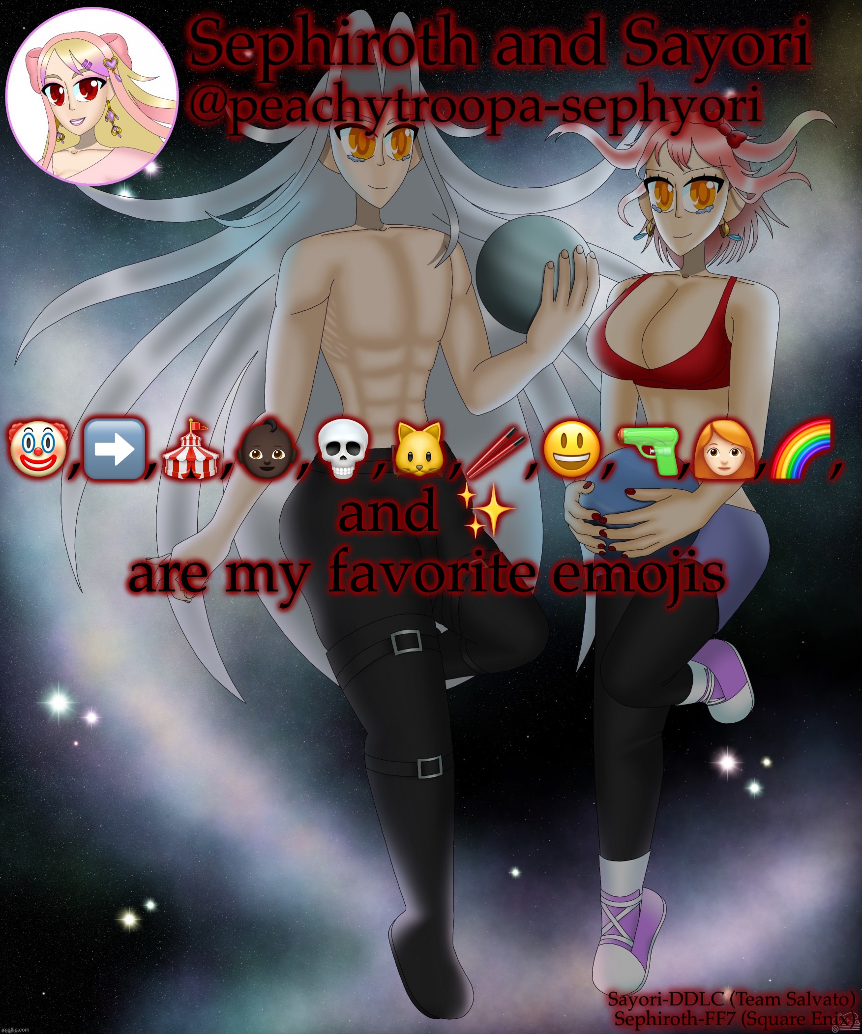 ✨❤️✨ | 🤡,➡️,🎪,👶🏿,💀,🐱,🥢,😃,🔫,👩🏻‍🦰,🌈, and ✨ are my favorite emojis | image tagged in sayori and sephiroth | made w/ Imgflip meme maker