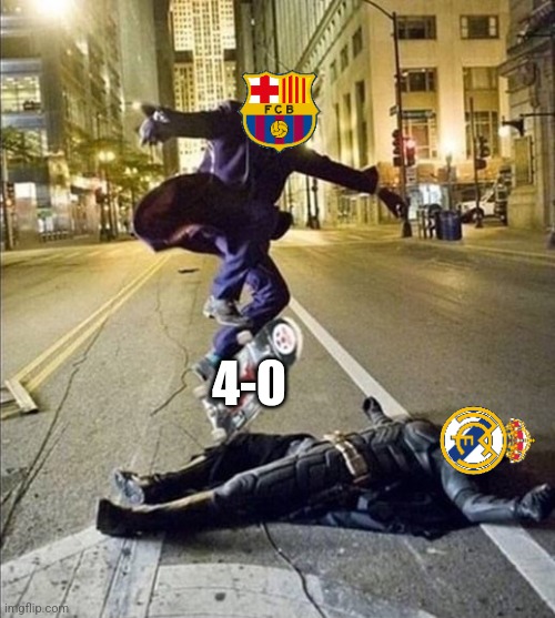 Real Madrid 0-4 Barcelona | 4-0 | image tagged in joker stomps batman with his skateboard,real madrid,barcelona,futbol,funny,memes | made w/ Imgflip meme maker