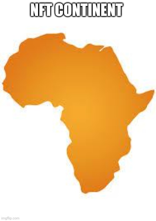 Every 60 minutes in africa | NFT CONTINENT | image tagged in every 60 minutes in africa | made w/ Imgflip meme maker