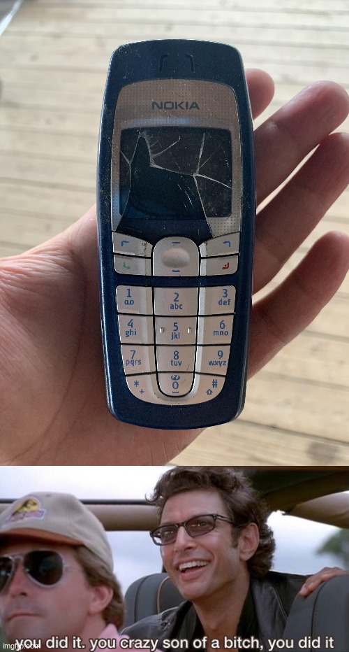 Impossible | image tagged in you did it jurassic park,memes,funny,nokia 3310,broken | made w/ Imgflip meme maker