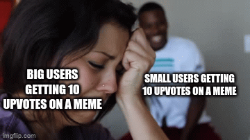Clever Title | BIG USERS GETTING 10 UPVOTES ON A MEME; SMALL USERS GETTING 10 UPVOTES ON A MEME | image tagged in gifs,funny,memes,sauce made this,oh wow are you actually reading these tags,stop reading the tags | made w/ Imgflip video-to-gif maker