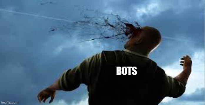 headshot  | BOTS | image tagged in headshot | made w/ Imgflip meme maker