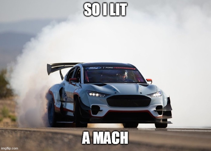 SO I LIT A MACH | made w/ Imgflip meme maker