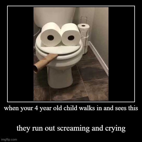 smoking toilet prank meme | image tagged in funny,demotivationals,smoking toilet prank,scary,scared child | made w/ Imgflip demotivational maker