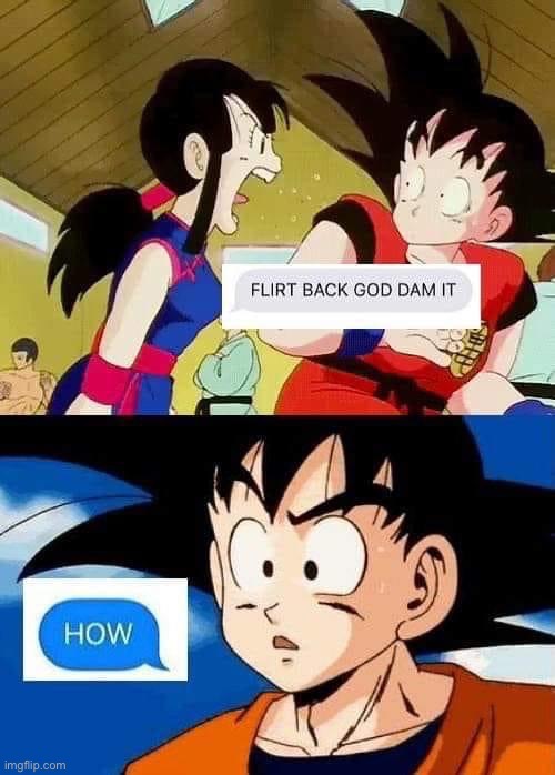 Goku flirt back | image tagged in goku flirt back | made w/ Imgflip meme maker