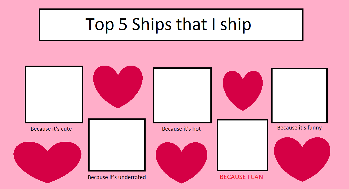 Top 5 Ships I Ship Blank Meme Template