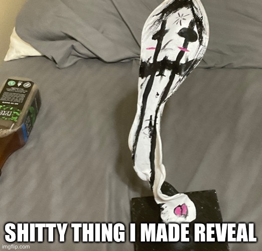 SHITTY THING I MADE REVEAL | image tagged in school | made w/ Imgflip meme maker