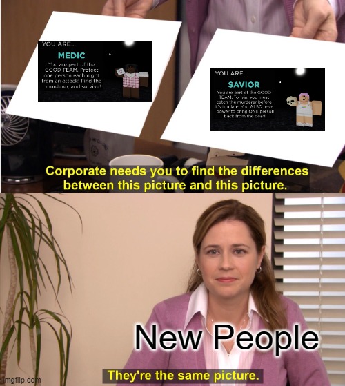 Flicker Medic and Savior same thing | New People | image tagged in memes,they're the same picture | made w/ Imgflip meme maker