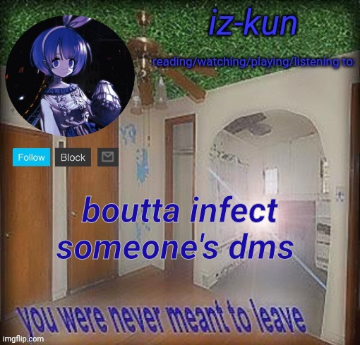 an unsuspecting random individual | boutta infect someone's dms | image tagged in e,who asked | made w/ Imgflip meme maker
