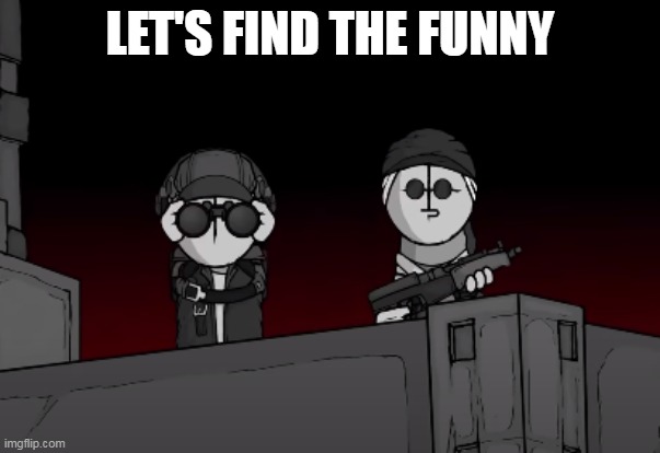 Deimos and Sanford searching | LET'S FIND THE FUNNY | image tagged in deimos and sanford searching | made w/ Imgflip meme maker