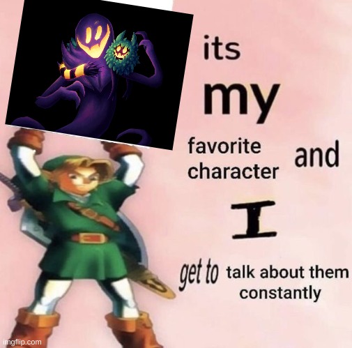 it is MY favorite character and I get get talk them constantly | image tagged in it is my favorite character and i get get talk them constantly | made w/ Imgflip meme maker