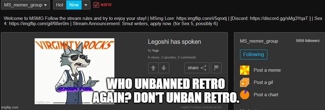 WHO UNBANNED RETRO AGAIN? DON'T UNBAN RETRO. | made w/ Imgflip meme maker