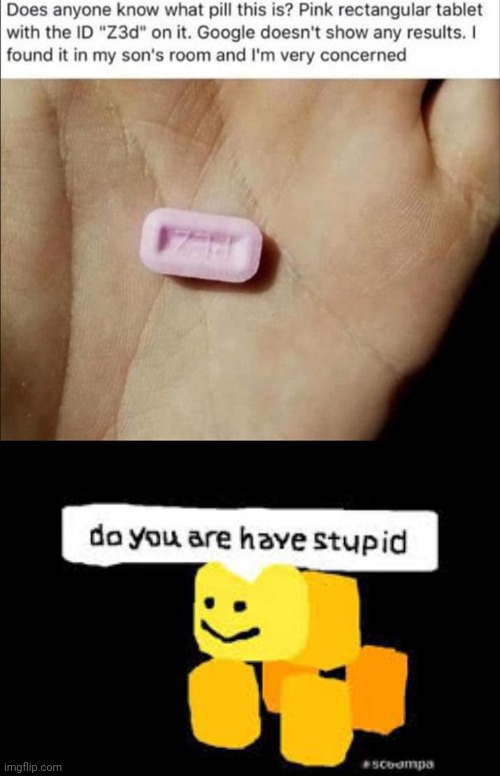 Bro it's a Pez dispenser candy. Like get a grip man | image tagged in do you are have stupid,legend of bag knight | made w/ Imgflip meme maker