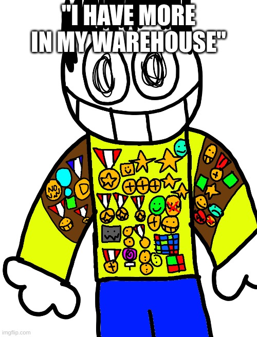 Doodle the AntiFurry | "I HAVE MORE IN MY WAREHOUSE" | image tagged in doodle the antifurry | made w/ Imgflip meme maker