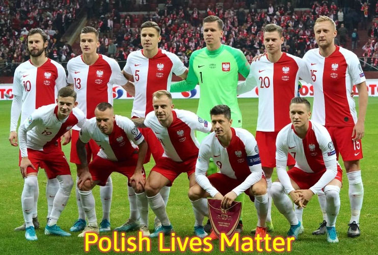 Slavic Football | Polish Lives Matter | image tagged in slavic football,polish lives matter | made w/ Imgflip meme maker