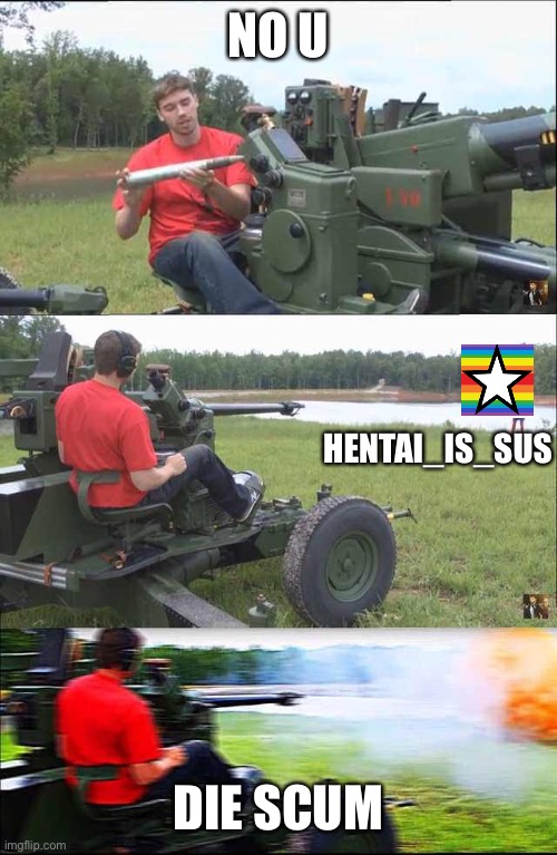 Fps russia | NO U DIE SCUM HENTAI_IS_SUS | image tagged in fps russia | made w/ Imgflip meme maker